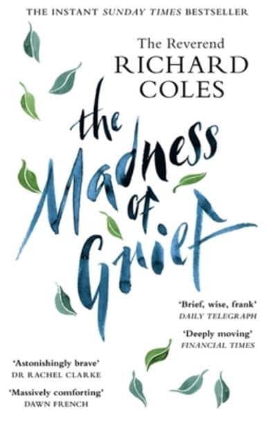 The Madness of Grief: A Memoir Of Love And Loss