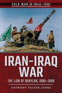 Iran-Iraq War: The Lion of Babylon, 1980-1988 (Cold War 1945-1991) Book [variant_option4]