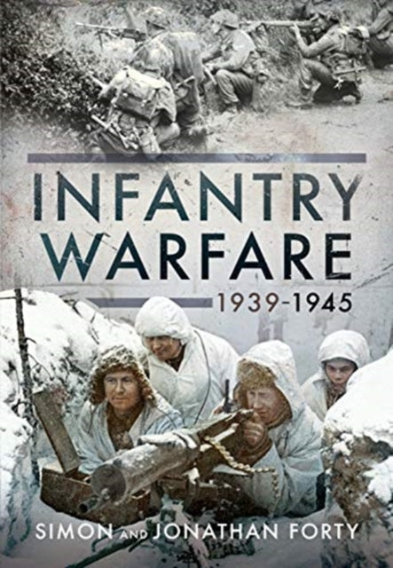 A Photographic History of Infantry Warfare, 1939-1945 Book [variant_option4]