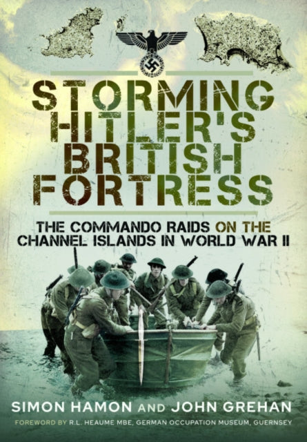 Storming Hitlers British Fortress Book Pen & Sword