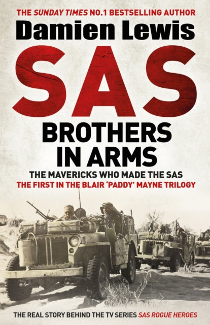 SAS Brothers in Arms: The Mavericks Who Made the SAS
