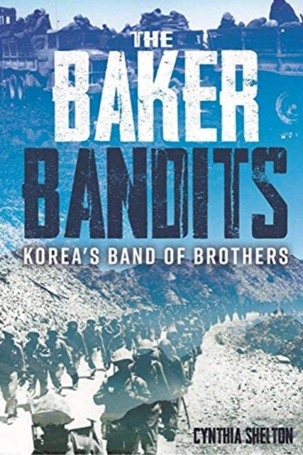 Baker Bandits : Korea's Band of Brothers Book [variant_option4]