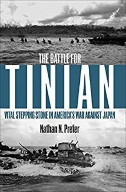 The Battle for Tinian : Vital Stepping Stone in America’s War Against Japan Book [variant_option4]