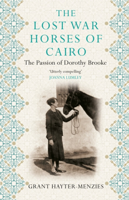 The Lost War Horses of Cairo : The Passion of Dorothy Brooke