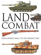 Land Combat : From World War I to the Present Day