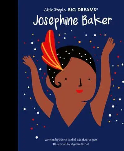 Josephine Baker: Little People Big Dreams
