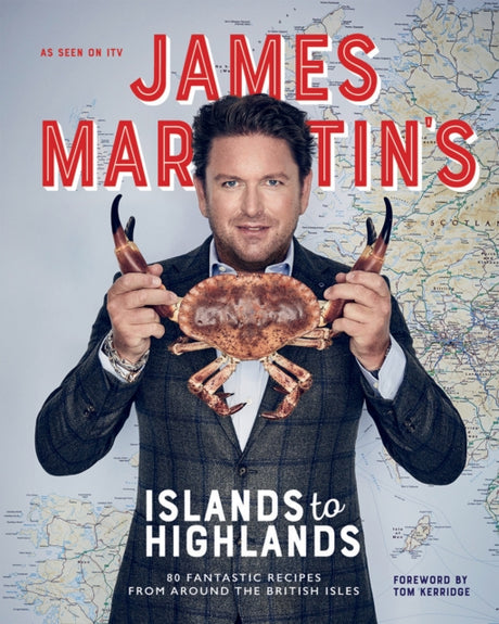 James Martin's Islands to Highlands: 80 Fantastic Recipes from Around the British Isles Book [variant_option4]