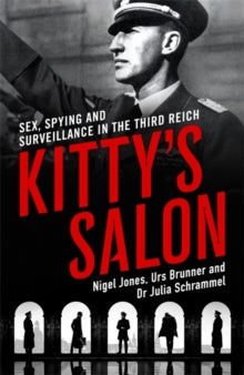 Kitty's Salon: Sex, Spying and Surveillance in the Third Reich