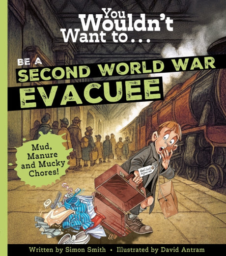 You Wouldn't Want To Be A Second World War Evacuee Book Gardners