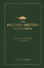 The Military History Puzzle Book : 200 Brain-Teasing Activities Book [variant_option4]