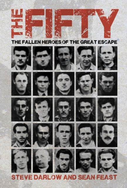 The Fifty, The Fallen Heroes of the Great Escape