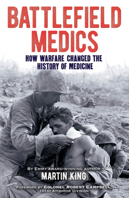 Battlefield Medics : How Warfare Changed the History of Medicine