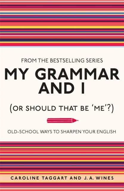 Used to Know That: My Grammar & I (Or Should That Be 'Me'?): Old-School Ways to Sharpen Your English Book [variant_option4]