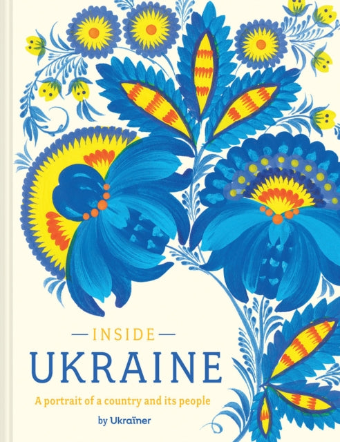 Inside Ukraine: A Portrait of a Country and its People