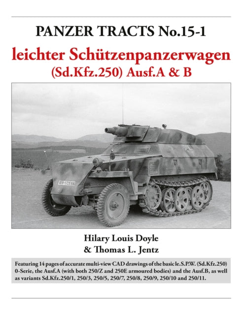 Panzer Tracts No.15-1: le.S.P.W. (Sd.Kfz.250) Ausf.A &amp; B