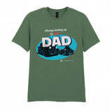 Always Looking Up to You Dad T-Shirt T-Shirt On Demand Star Editions Military Green S