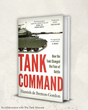 PRE-ORDER - Tank Command: How the Tank Changed the Face of Battle Book Gardners