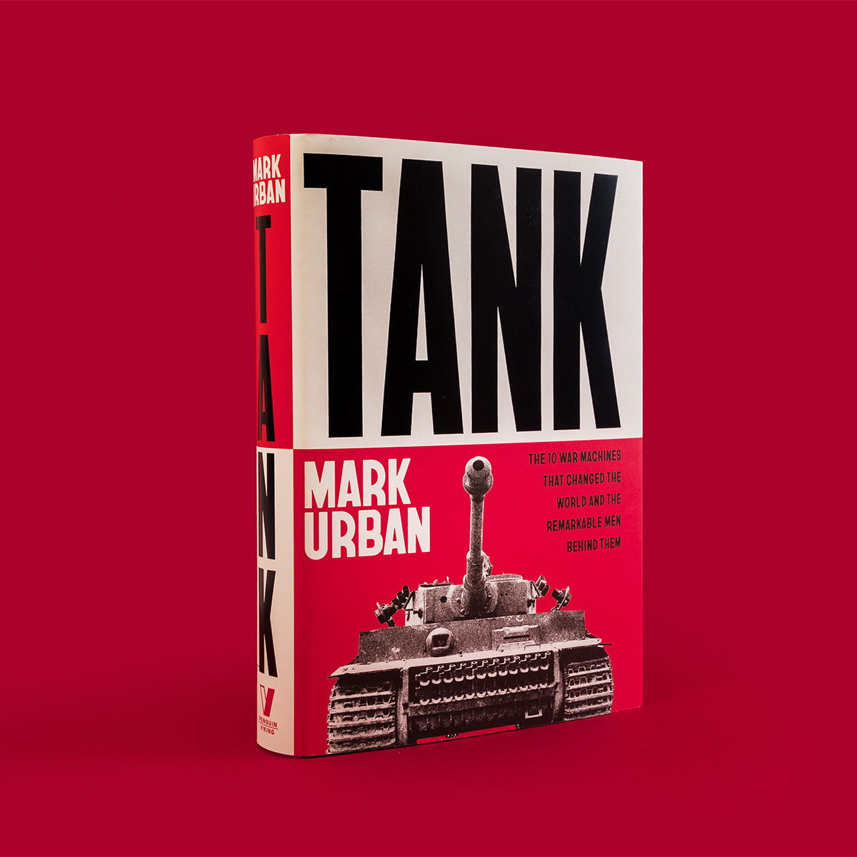 PRE-ORDER: Tank : The 10 War Machines That Changed the World and the Remarkable Men Behind Them Book [variant_option4]