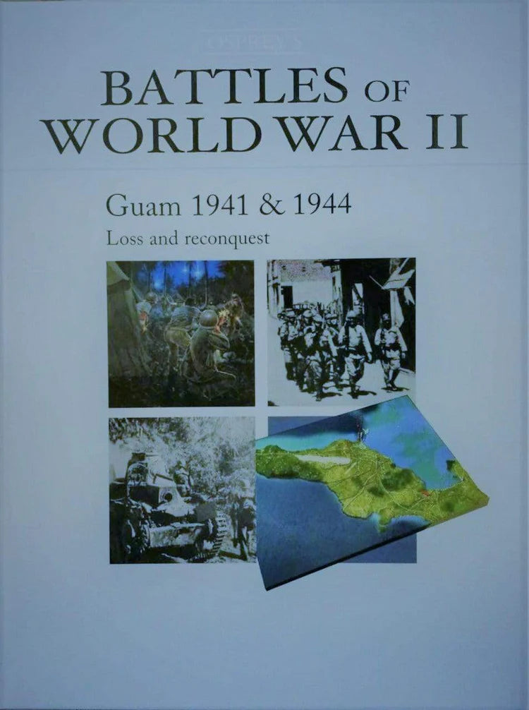 Osprey'S Battles Of WII: Guam 1941 & 1944