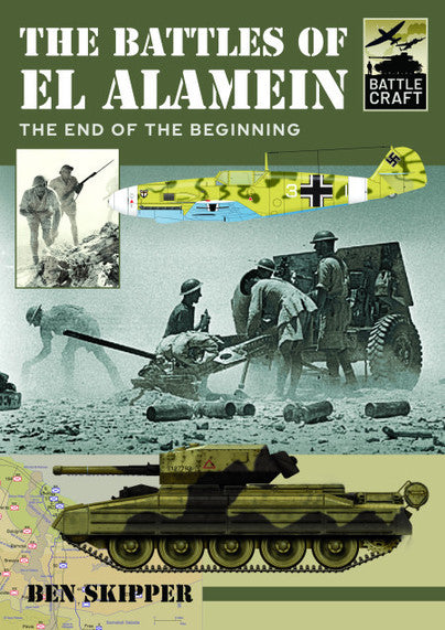 Battle Craft 1: The Battles of El Alamein, the End of the Beginning