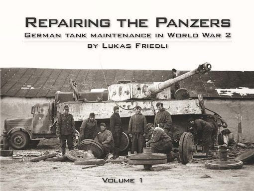 Repairing the Panzers： Volume 1　ドイツ戦車 Repairing the Panzers Volume 1 – The Tank Museum