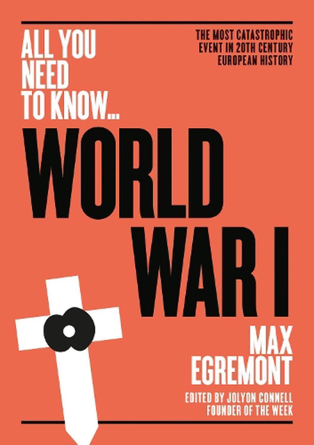 All You Need To Know … World War I