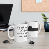 I'd Tell You A Tog Joke Ceramic Mug