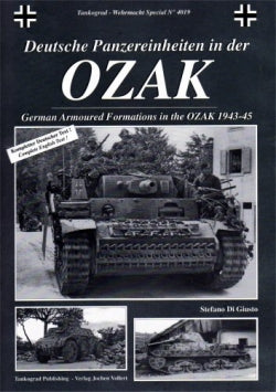 Tankograd 4019 - German Armoured Formations in the OZAK (1943-45)