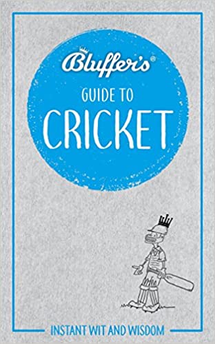 The Bluffers Guide To Cricket