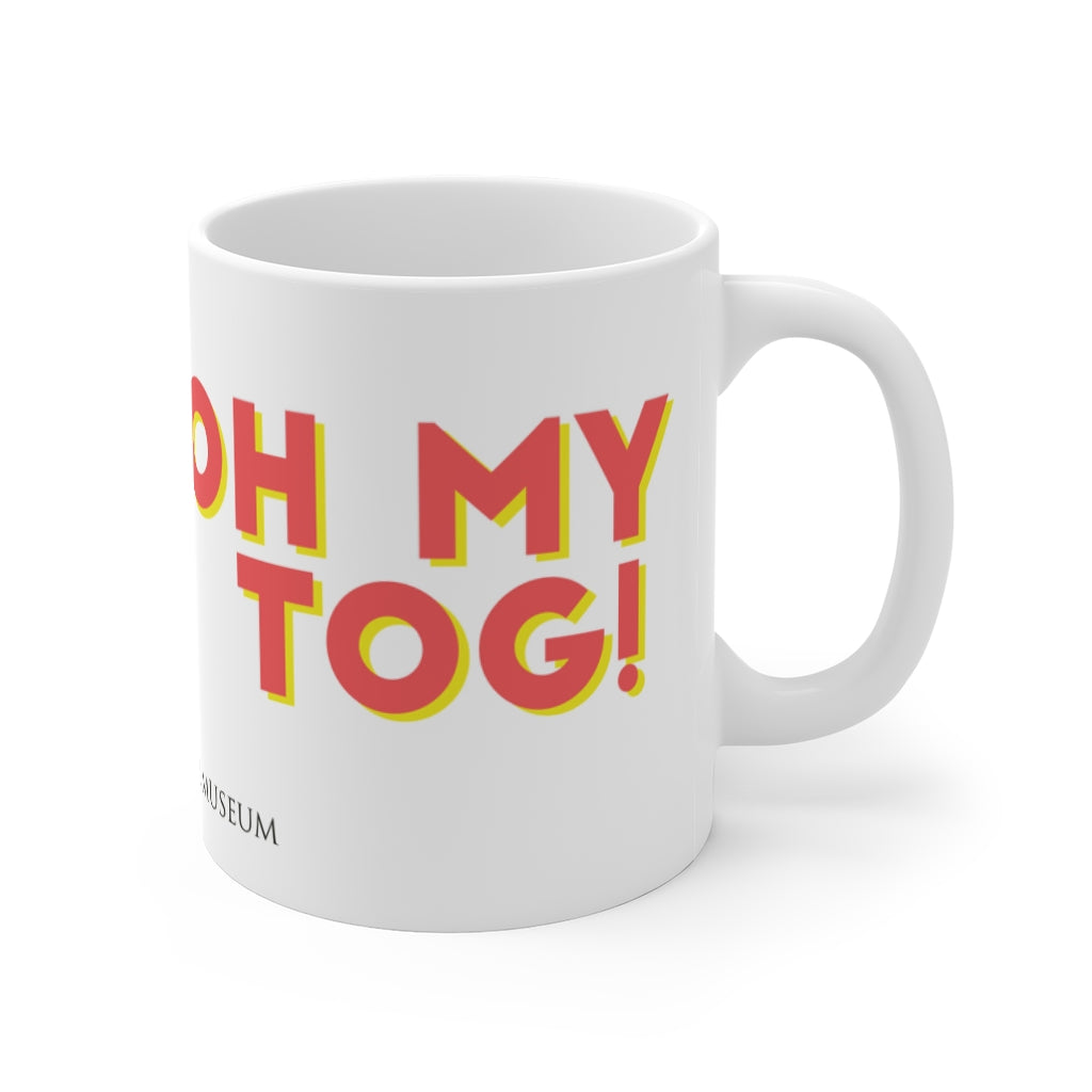 Oh My Tog! Ceramic Mug