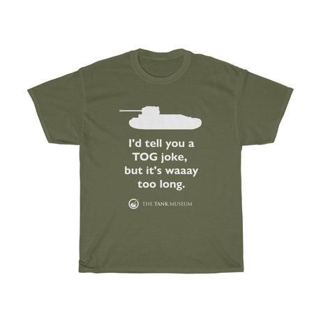 I'd Tell You a TOG Joke T-Shirt