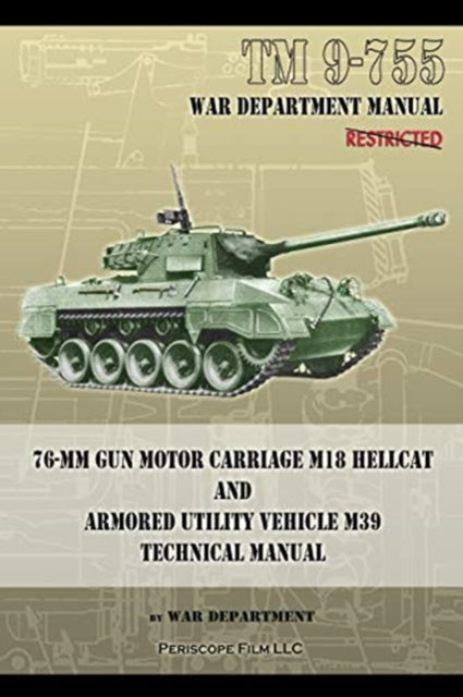 TM 9-755 76-mm Gun Motor Carriage M18 Hellcat and Armoured Utility Vehicle M39