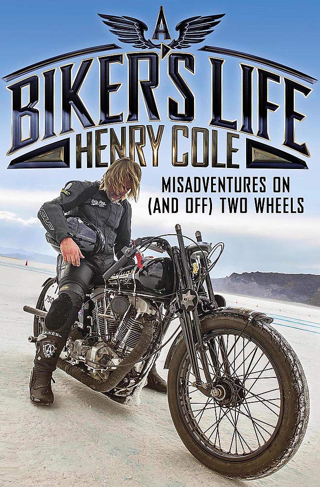 A Biker's Life : Misadventures on (and off) Two Wheels
