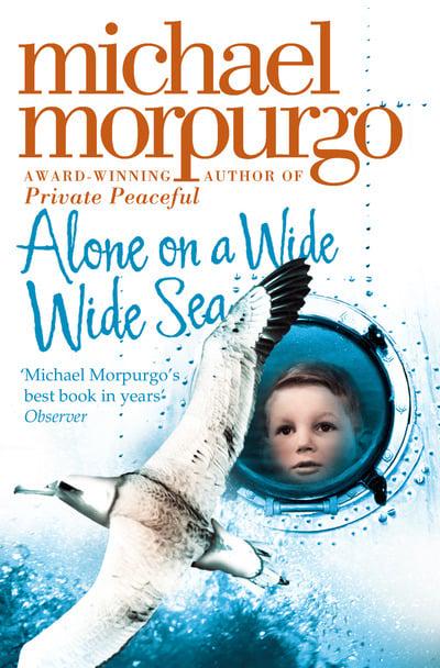 Michael Morpurgo: Alone On A Wide Wide Sea