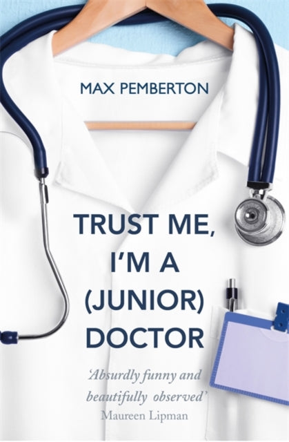 Trust Me, I'm A (Junior) Doctor