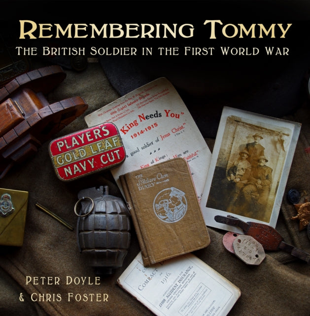 Remembering Tommy : The British Soldier in the First World War