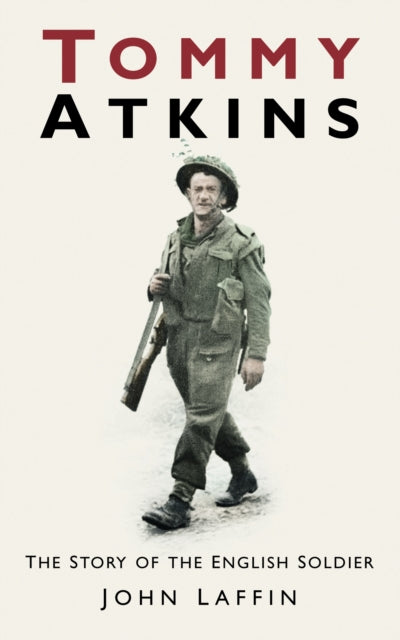 Tommy Atkins : The Story of the English Soldier