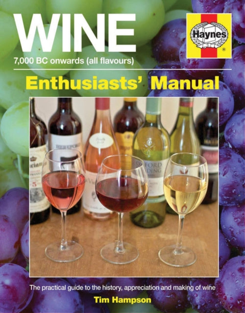 Wine Haynes Enthusiasts' Manual: 7,000 BC onwards