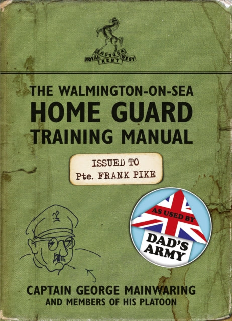The Walmington-On-Sea Home Guard Training Manual
