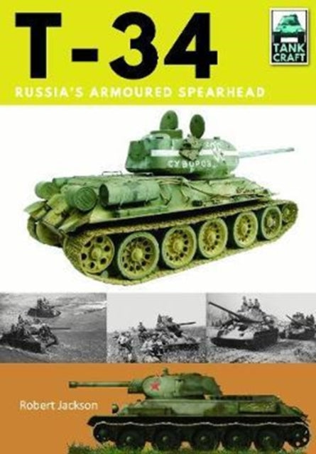 T-34: Russia's Armoured Spearhead