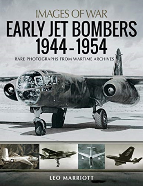 Images of War: Early Jet Bombers 1944-1954