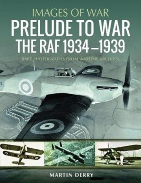 Images of War: Prelude to War: The RAF, 1936-1939