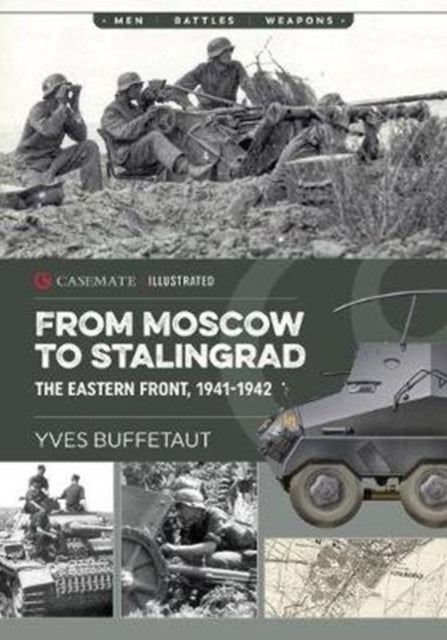From Moscow to Stalingrad : The Eastern Front, 1941-1942T