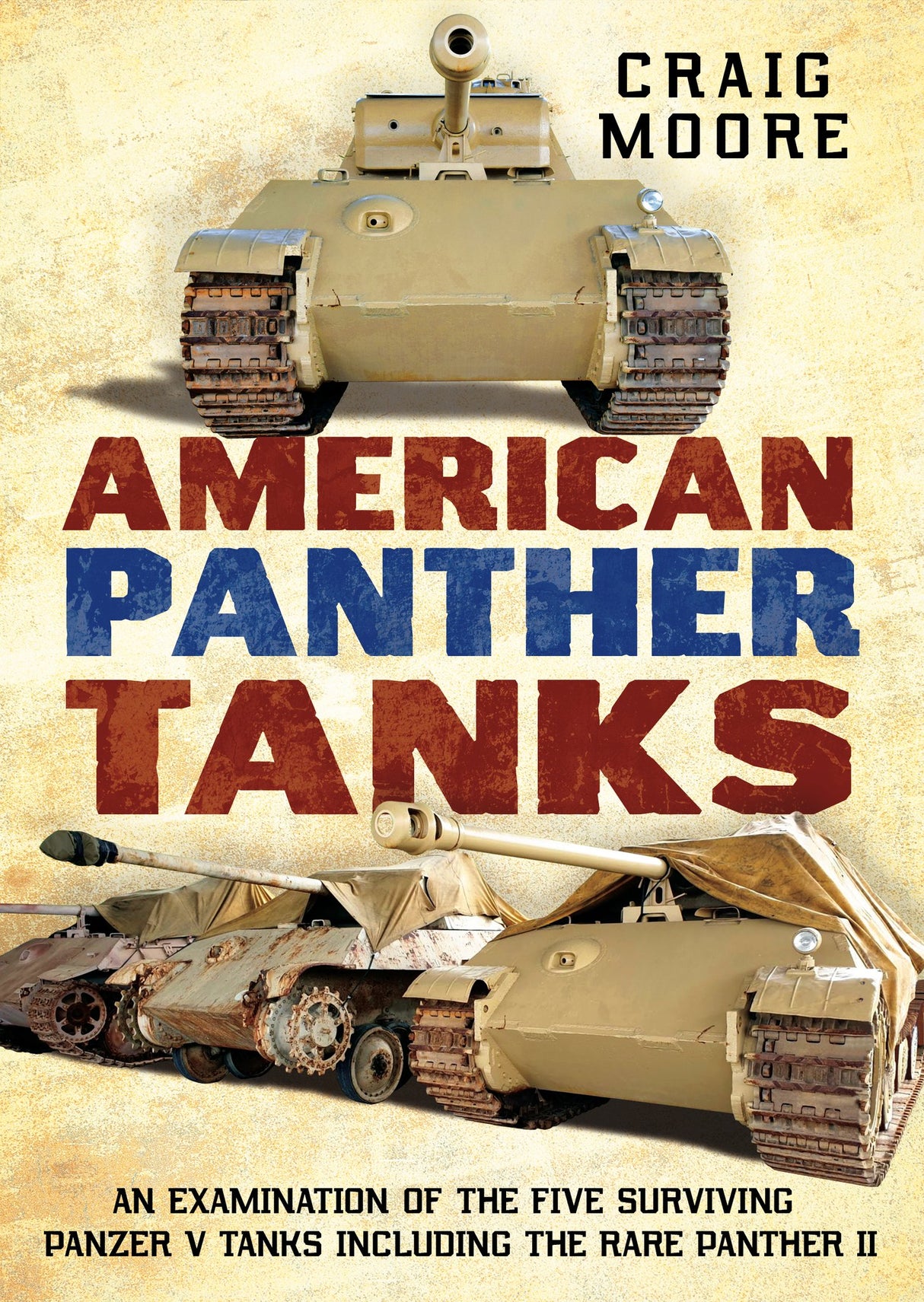 American Panther Tanks : An Examination of the Five Surviving Panzer V Tanks