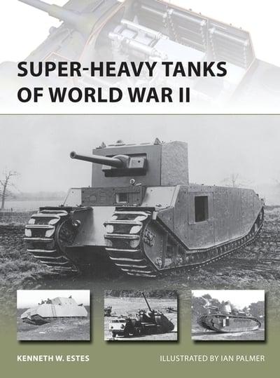 Osprey - Super Heavy Tanks Of World War II