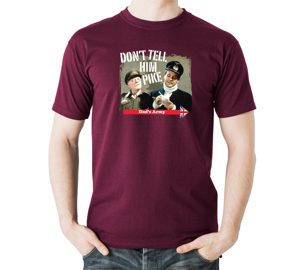Dads Army T-shirt: Don’t Tell Him Pike