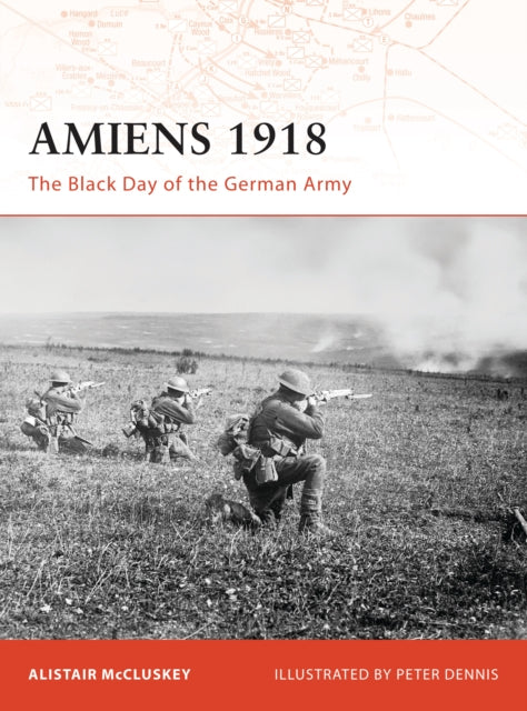 Amiens 1918: The Black Day of the German Army - The Tank Museum