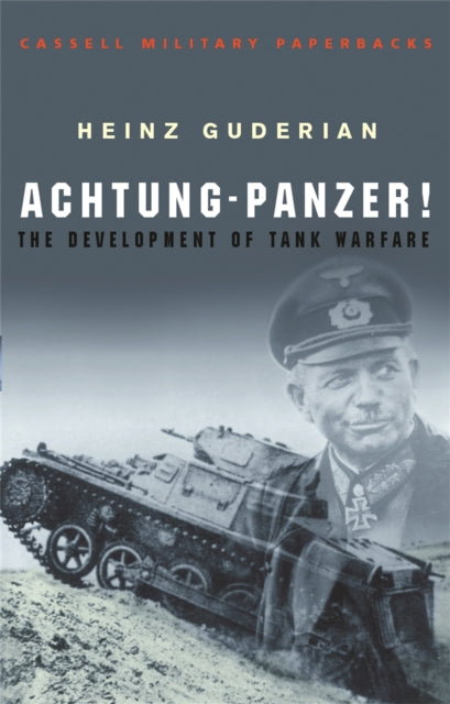 Achtung Panzer!: The Development of Tank Warfare