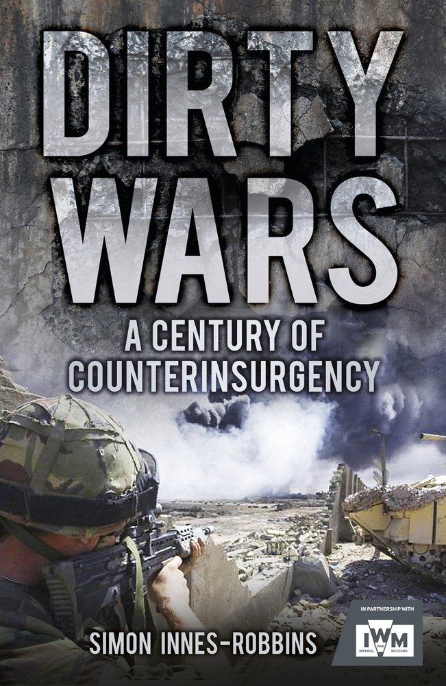 Dirty Wars: A Century of Counterinsurgency - The Tank Museum