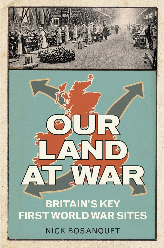 Our Land at War: Britain's Key First World War Sites - The Tank Museum